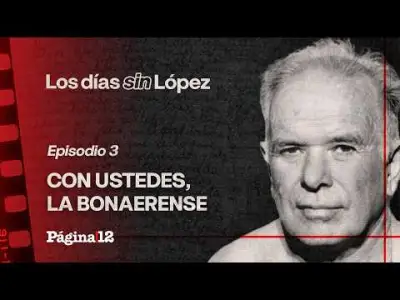 Los Días Sin López: Ep. 3 "Con ustedes, la bonaerense" | Página|12